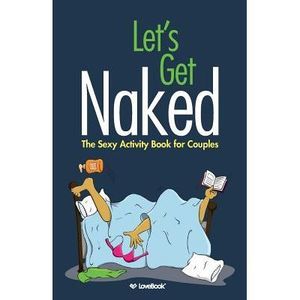 Let's Get Naked: The Sexy Activity Book for Couples -- Lovebook